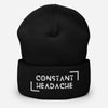 CONSTANT HEADACHE - Cuffed Beanie