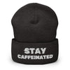 STAY CAFFEINATED - Cuffed Beanie